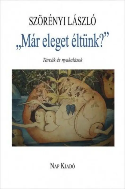 Utolsó esély „Már eleget éltünk?”. Tárcák és nyakalások