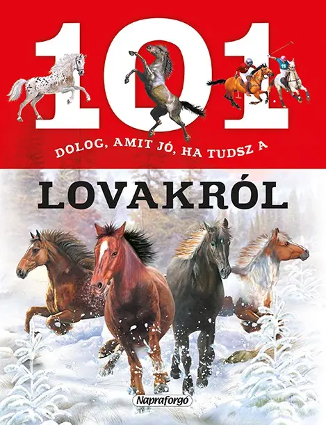 101 dolog, amit jó ha tudsz a lovakról Különleges ajánlat