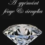 Azonnal elérhető A gyémánt fénye és árnyéka