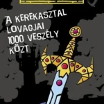 Nézd meg most A Kerekasztal lovagjai 1000 veszély közt