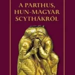 A parthus, Hun-Magyar scythákról Prémium