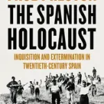 THE SPANISH HOLOCAUST: Inquisition and Extermination in Twentieth-Century Spain byPreston, Paul; Azonnal elérhető