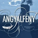 Angyalfény - Angyalsors trilógia 2. Biztonságos vásárlás