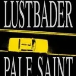 Népszerű Pale Saint. Weißer Engel, engl. Ausgabe byLustbader, Eric Van;