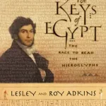 Ajánlat THE KEYS OF EGYPT: The Race to Read the Hieroglyphs byAdkins, Lesley;