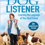 THE DOG LISTENER: Learning the Language of your Best Friend [20th Anniversary edition] byFennell, Jan; Kedvezmény