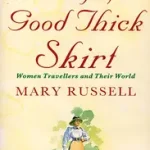Újdonság THE BLESSINGS OF A GOOD THICK SKIRT byRussell, Mary;