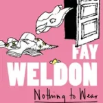 NOTHING TO WEAR AND NOWHERE TO HIDE: A Collection of Short Stories byWeldon, Fay; Újdonság