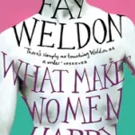 What Makes Women Happy byWeldon, Fay; Alacsony ár
