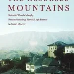 THE ACCURSED MOUNTAINS: Journeys In Albania byCarver, Robert; Rendeld meg most