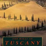 THE HILLS OF TUSCANY: A New Home in an Old Land byMate, Ferenc; Expressz szállítás