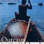 OUTCASTS OF THE ISLANDS: The Sea Gypsies of South East Asia byHope, Sebastian; Alacsony ár