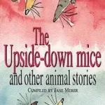 Vásárlói kedvenc The Upside-down Mice and Other Animal Stories byMerer, Jane;Merer, Jane;