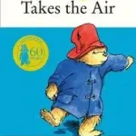 PADDINGTON TAKES THE AIR [not-US] byBond, Michael; Akció