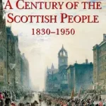 Vásárlói kedvenc CENTURY OF THE SCOTTISH PEOPLE: 1830–1950 bySmout, T. C.;