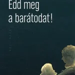 Edd meg a barátodat Árengedmény