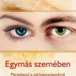 Szuper akció Egymás szemében - Pártatlanul a párkapcsolatokról