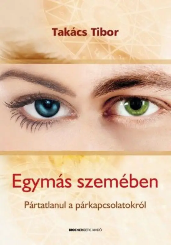 Szuper akció Egymás szemében - Pártatlanul a párkapcsolatokról