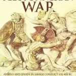 Akció THE PELOPONNESIAN WAR: Athens and Sparta in Savage Conflict 431–404 BC byKagan, Donald;