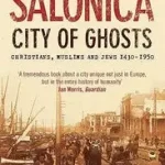 Biztonságos vásárlás SALONICA, CITY OF GHOSTS: Christians, Muslims and Jews byMazower, Mark;