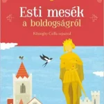 Esti mesék a boldogságról Gyors szállítás