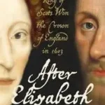 AFTER ELIZABETH: The Death of Elizabeth and the Coming of King James byLisle, Leanda de; Nézd meg most