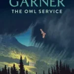 THE OWL SERVICE byGarner, Alan; Vedd meg online