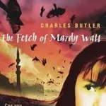 THE FETCH OF MARDY WATT byButler, Charles; Azonnali szállítás