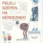 Felelj szépen, ha kérdeznek! Prémium