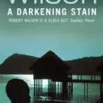 A Darkening Stain byWilson, Robert; Csak ma
