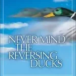 Újdonság The Never Mind the Reversing Ducks byPlass, Adrian;