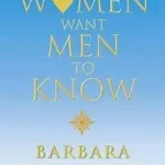 Biztonságos fizetés What Women Want Men To Know byAngelis, Barbara De;