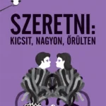Szuper ajánlat Gondolj bele! Szeretni: kicsit, nagyon, őrülten