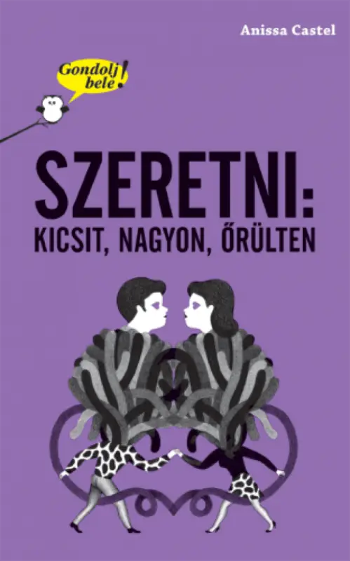 Szuper ajánlat Gondolj bele! Szeretni: kicsit, nagyon, őrülten