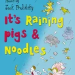Expressz kézbesítés IT’S RAINING PIGS AND NOODLES byPrelutsky, Jack;