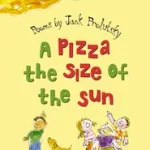A PIZZA THE SIZE OF THE SUN byPrelutsky, Jack; Azonnal elérhető