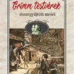 Grimm testvérek összegyüjtött meséi Kedvezmény