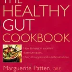THE HEALTHY GUT COOKBOOK: How to Keep in Excellent Digestive Health with 60 Recipes and Nutrition Advice byPatten, O.B.E., Marguerite; Szuper ajánlat