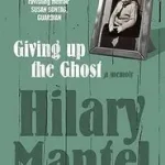 GIVING UP THE GHOST: A memoir byMantel, Hilary; Árengedmény