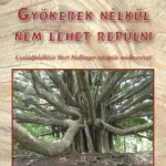 Gyökerek nélkül nem lehet repülni - 2. kiadás Ne maradj le