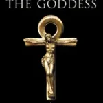 Ne maradj le JESUS AND THE GODDESS: The secret teachings of the original Christians byFreke, Timothy;