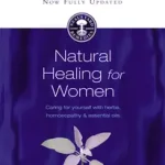 NATURAL HEALING FOR WOMEN: Caring for yourself with herbs, homeopathy and essential oils [New edition] byCurtis, Susan; Legjobb ár