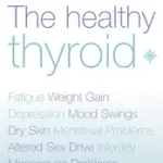 THE HEALTHY THYROID: What you can do to prevent and alleviate thyroid imbalance [New edition] byWestcott, Patsy; Outlet