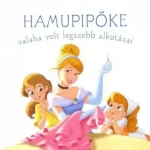 Különleges ajánlat Hamupipőke valaha volt legszebb alkotásai - Disney hercegnők