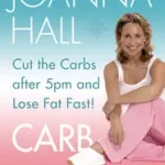 CARB CURFEW: Cut the Carbs after 5pm and Lose Fat Fast! byHall, Joanna; Legkelendőbb
