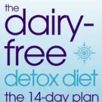 THE DAIRY-FREE DETOX DIET: The 2 Week Plan byHamilton, Ph.D., Dawn; Bestseller