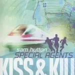 Special Agents (4) — KISS AND KILL byHutton, Sam; Expressz szállítás