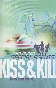 Special Agents (4) — KISS AND KILL byHutton, Sam; Expressz szállítás