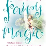 FAIRY MAGIC: All about fairies and how to bring their magic into your life byGuiley, Rosemary Ellen; Azonnali szállítás