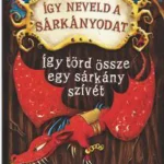 Expressz kézbesítés Így neveld a sárkányodat 8. - Így törd össze egy sárkány szívét